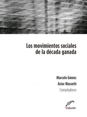 cover image of Los movimientos sociales de la década ganada